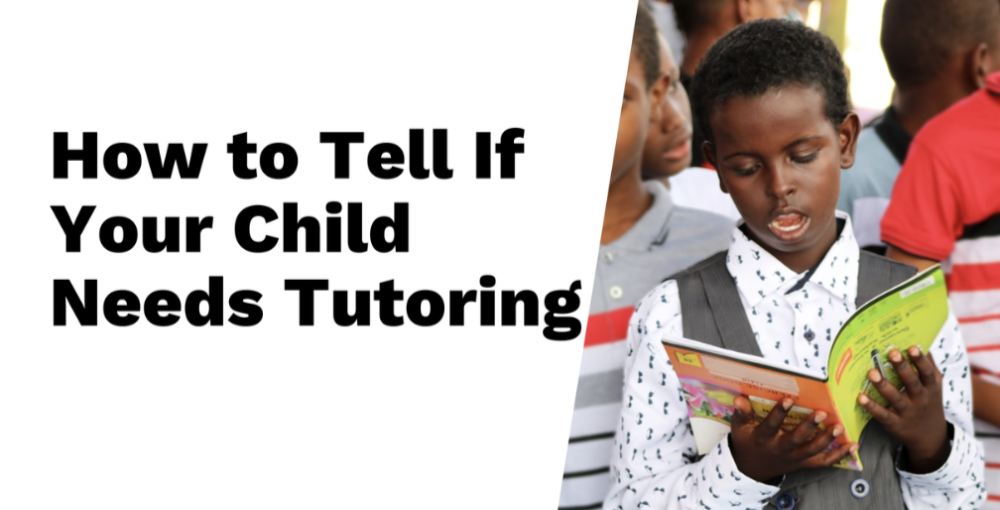 How to Know If Your Child Needs a Tutor: 5 Clear Signs