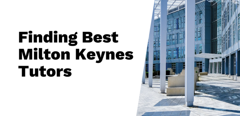 How to Find the Best Milton Keynes Tutoring Services